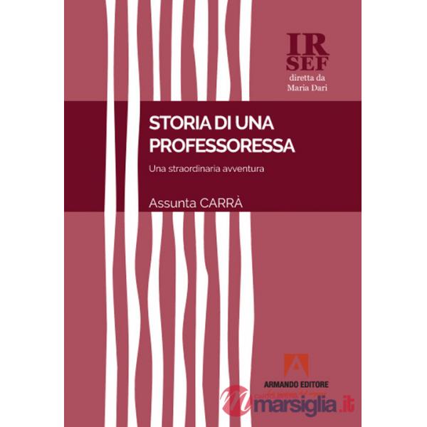 Storia di una professoressa. Una straordinaria avventura