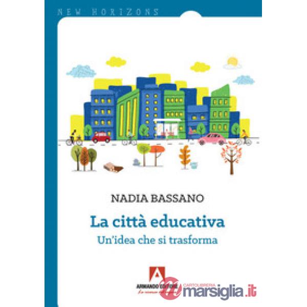 Città educativa. Un'idea che si trasforma (La)