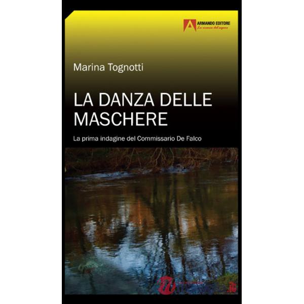Danza delle maschere. La prima indagine del commissario De Falco (La)