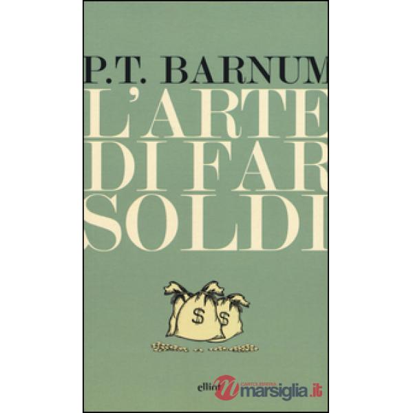 Arte di far soldi (L')