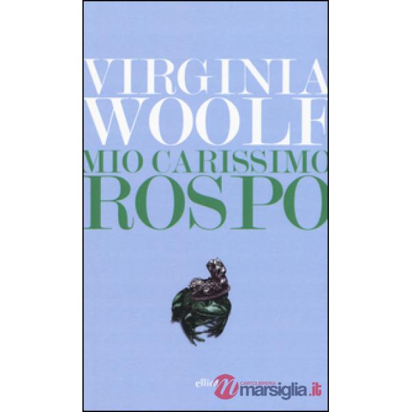 Mio carissimo rospo. Lettere dal 1888 al 1900