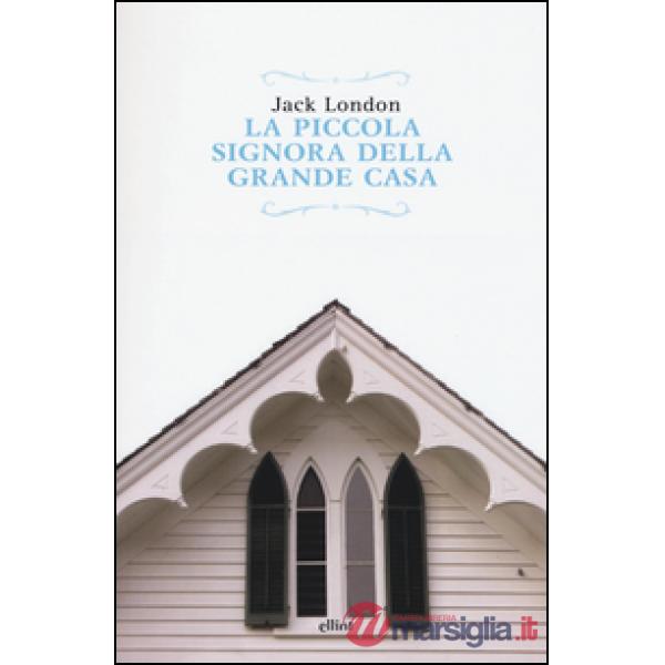 Piccola signora della grande casa (La)