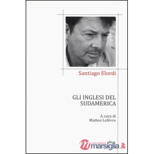 Inglesi del Sudamerica. Testo spagnolo a fronte (Gli)