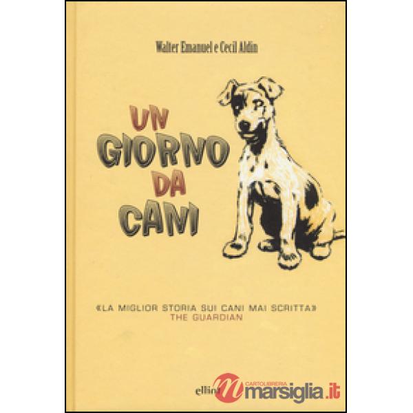 Giorno da cani. Ediz. illustrata (Un)