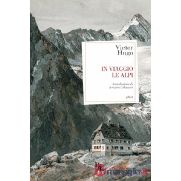 In viaggio. Le Alpi