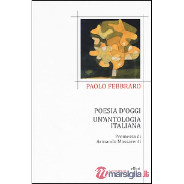 Poesia d'oggi. Un'antologia italiana