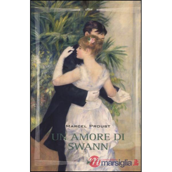 Amore di Swann. Ediz. illustrata (Un)