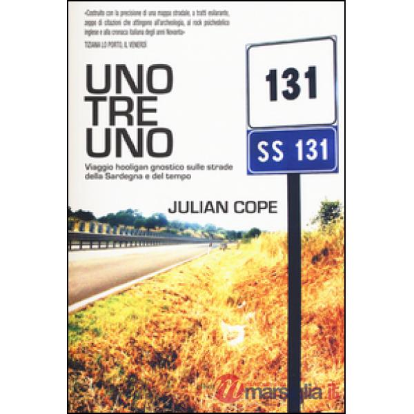 Tre uno. Viaggio hooligan gnostico sulle strade della Sardegna e del tempo (Uno)