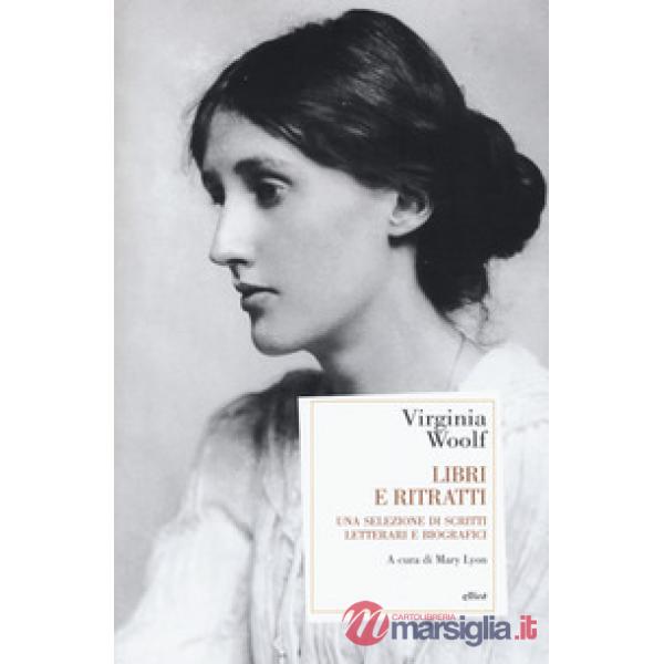 Libri e ritratti. Una selezione di scritti letterari e biografici