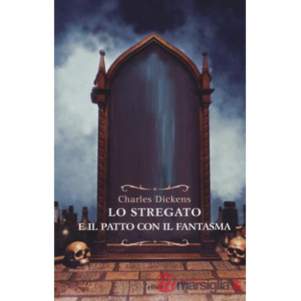 Stregato e il patto con il fantasma. Una fantasia di Natale (Lo)