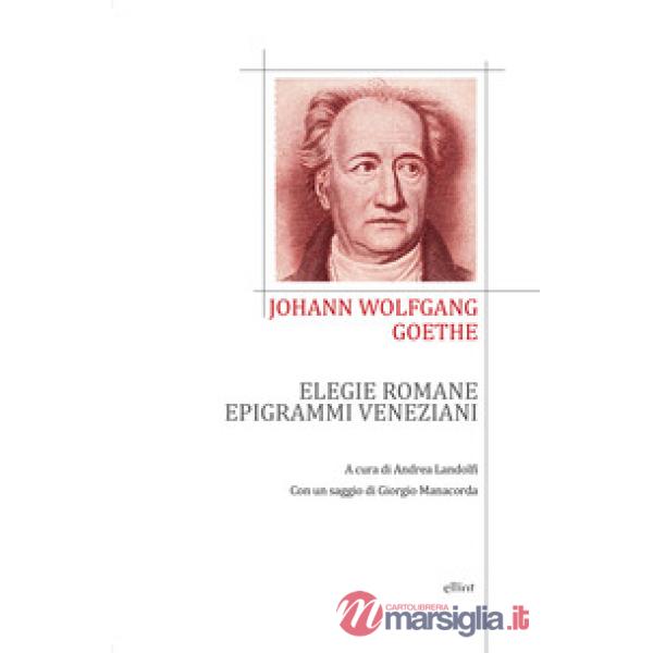 Elegie romane ed epigrammi veneziani. Testo tedesco a fronte