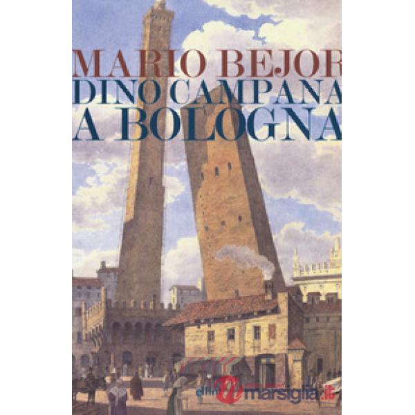 Dino Campana a Bologna 1911-1916