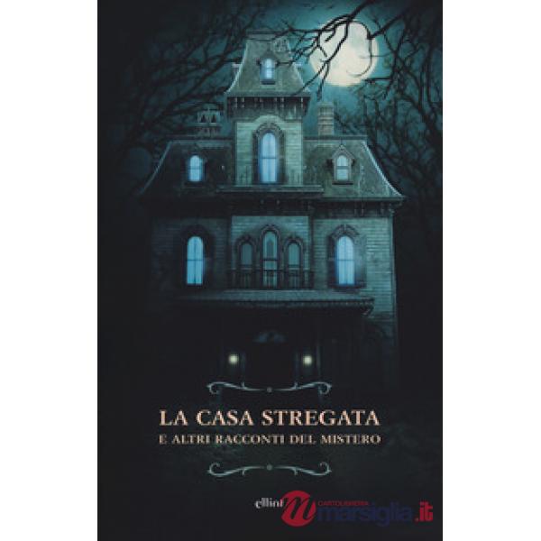 Casa stregata e altri racconti del mistero (La)