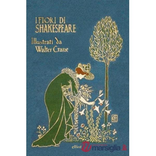 Fiori di Shakespeare. Ediz. italiana e inglese (I)
