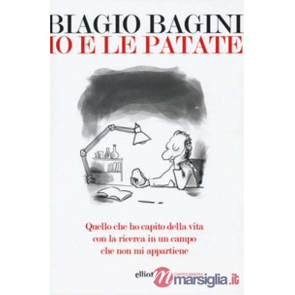 Io e le patate. Quello che ho capito della vita con la ricerca in un campo che n