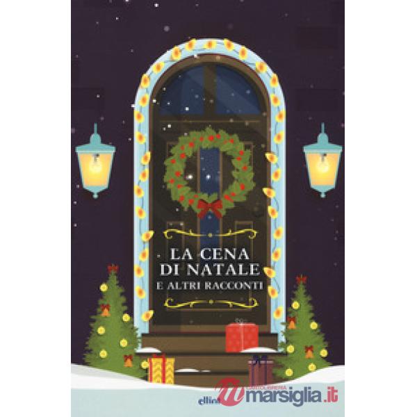 Cena di Natale e altri racconti (La)