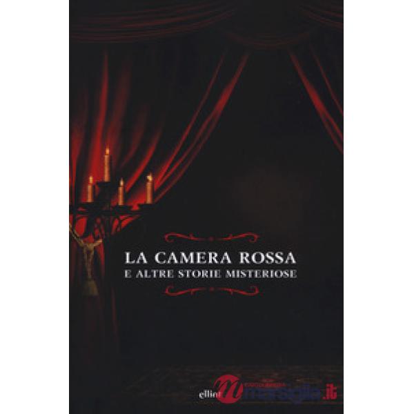 Camera rossa. E altre storie misteriose (La)