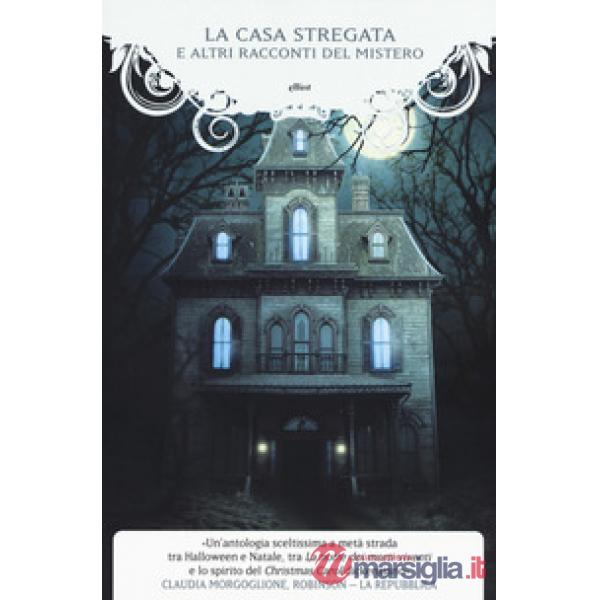 Casa stregata e altri racconti del mistero (La)
