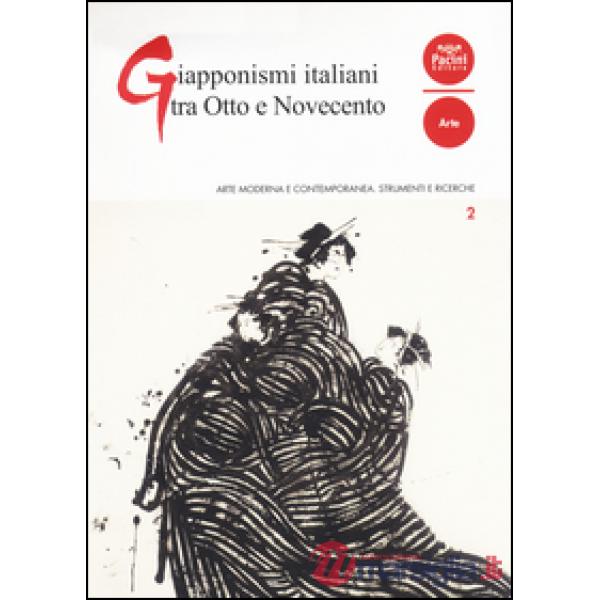 Giapponismi italiani tra Otto e Novecento. Ediz. illustrata
