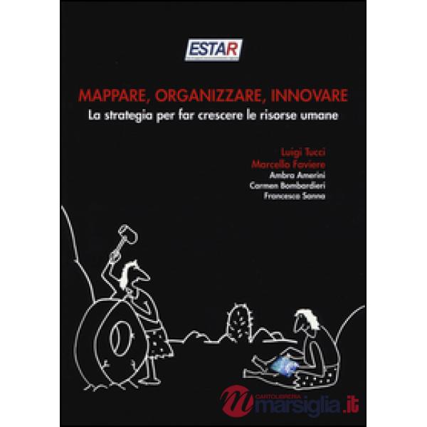 Mappare, organizzare, innovare. La strategia per far crescere le risorse umane
