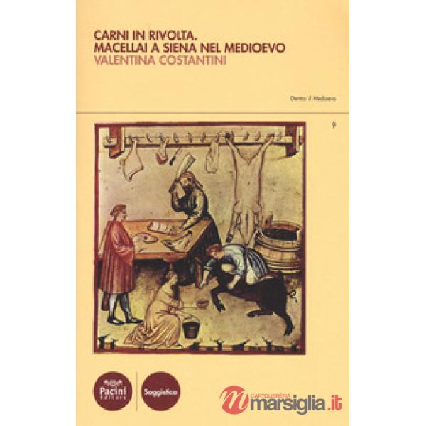 Carni in rivolta. Macellai a Siena nel Medioevo