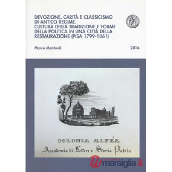 Devozione, carità e classicismo di antico regime. Cultura della tradizione e for