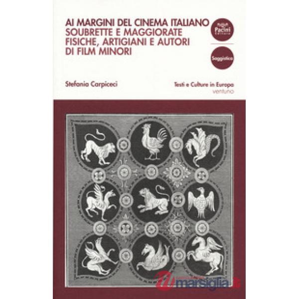 Ai margini del cinema italiano. Soubrette e maggiorate fisiche, artigiani e autori di film minori