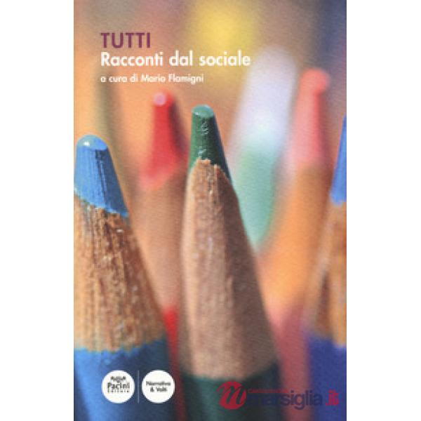 Tutti. Racconti dal sociale