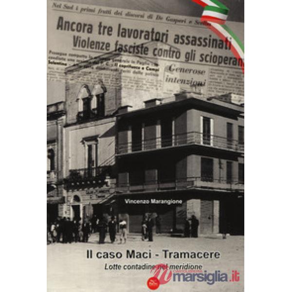 Caso Maci-Tramacere. Lotte contadine nel meridione (Il)