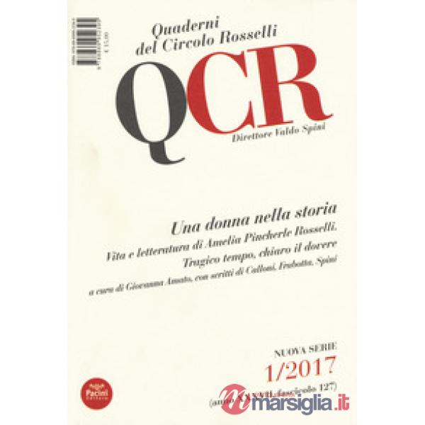 QCR. Quaderni del Circolo Fratelli Rosselli (2017). Vol. 1: Una donna nella storia. Vita e letteratura di Amelia Pincherle Rosse