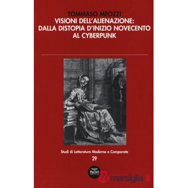 Visioni dell'alienazione: dalla distopia d'inizio Novecento al cyberpunk