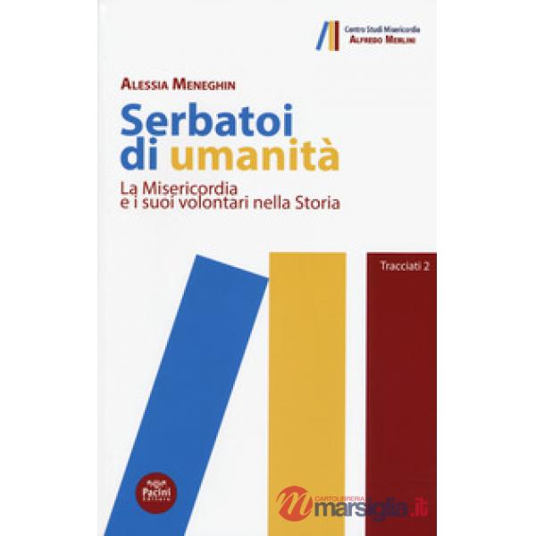 Serbatoi di umanità. La Misericordia e i suoi volontari nella storia