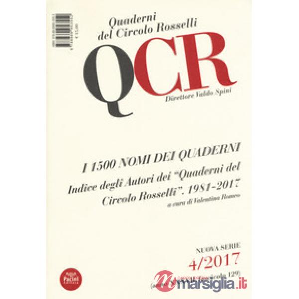 QCR. Quaderni del Circolo Fratelli Rosselli (2017). Vol. 4: I 1500 nomi dei quaderni. Indice degli autori dei «Quaderni del Circ