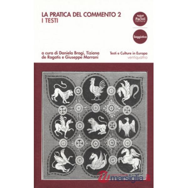 Pratica del commento (La). Vol. 2: I testi