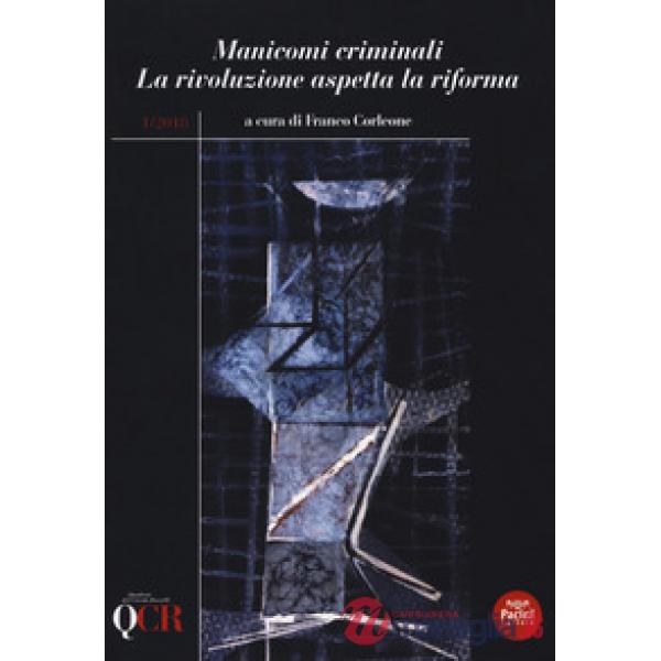 QCR. Quaderni del Circolo Fratelli Rosselli (2018). Vol. 1: Manicomi criminali. 
