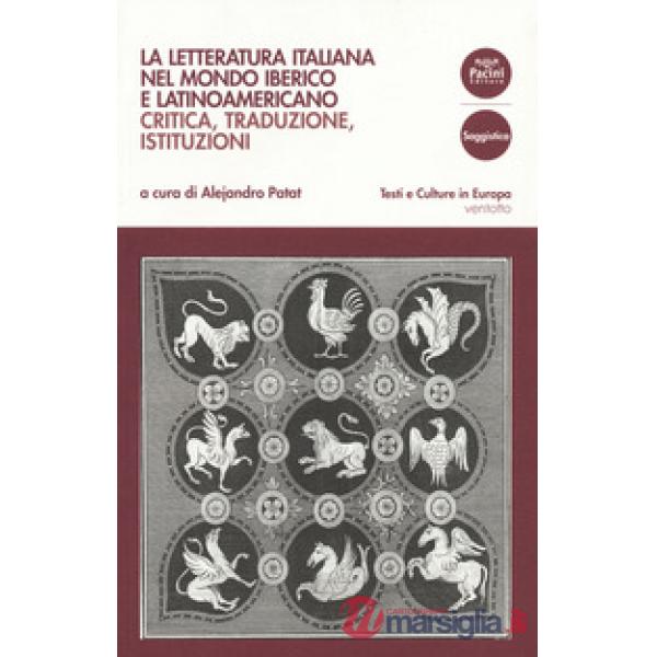 Letteratura italiana nel mondo iberico e latinoamericano. Critica, traduzioni, i