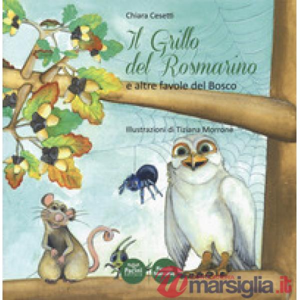 Grillo del rosmarino e altre favole del bosco (Il)