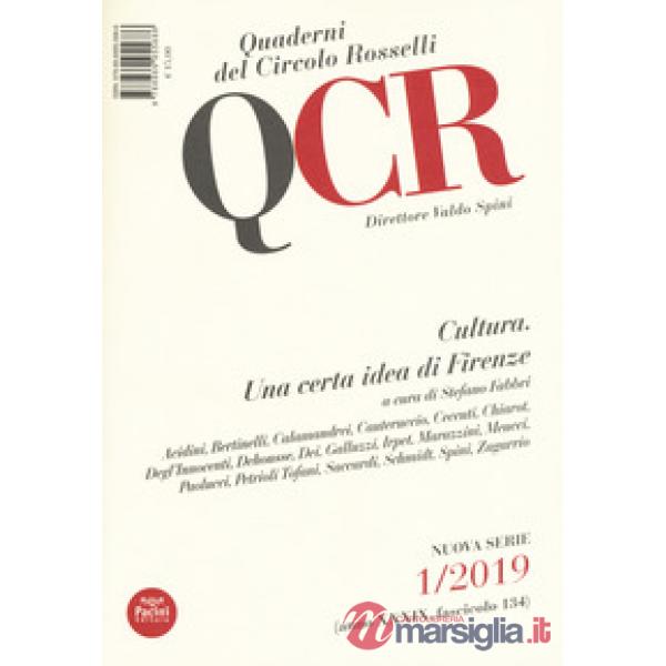 QCR. Quaderni del Circolo Fratelli Rosselli (2019). Vol. 1: Cultura. Una certa idea di Firenze