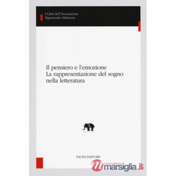 Pensiero e l'emozione. La rappresentazione del sogno nella letteratura (Il)