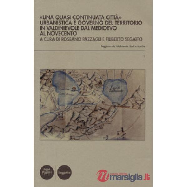 «Una quasi continuata città». Urbanistica e governo del territorio in Valdinievo