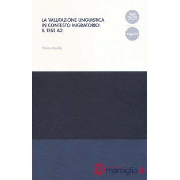 Valutazione linguistica in contesto migratorio: il test A2 (La)