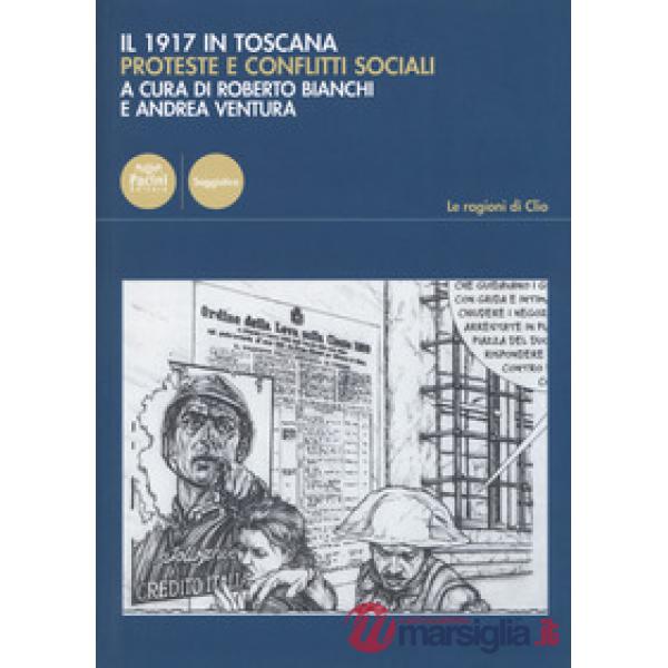 1917 in Toscana. Proteste e conflitti sociali (Il)