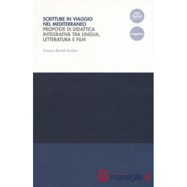 Scritture in viaggio nel Mediterraneo. Proposte di didattica integrativa tra lin
