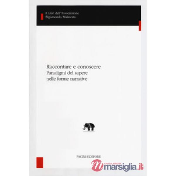 Raccontare e conoscere. Paradigmi del sapere nelle forme narrative