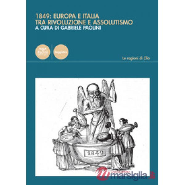 1849: Europa e Italia tra rivoluzione e assolutismo