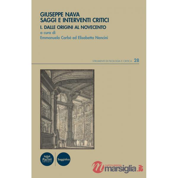 Giuseppe Nava. Saggi e interventi critici. Vol. 1: Dalle origini al Novecento