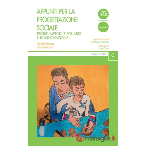 Appunti per la progettazione sociale. Teorie, metodi e sguardi sull'innovazione
