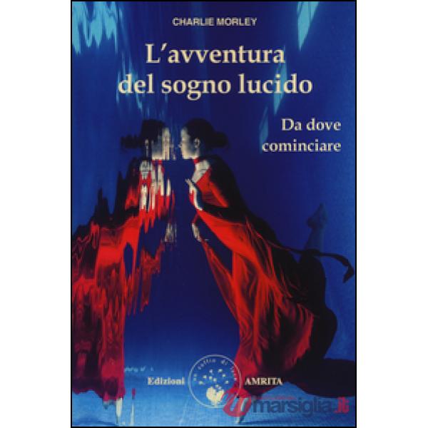 Avventura del sogno lucido. Da dove cominciare (L')