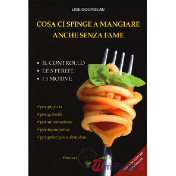 Cosa ci spinge a mangiare anche senza fame