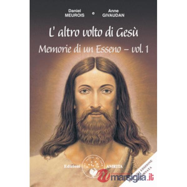 Memorie di un esseno. Vol. 1: L' altro volto di Gesù